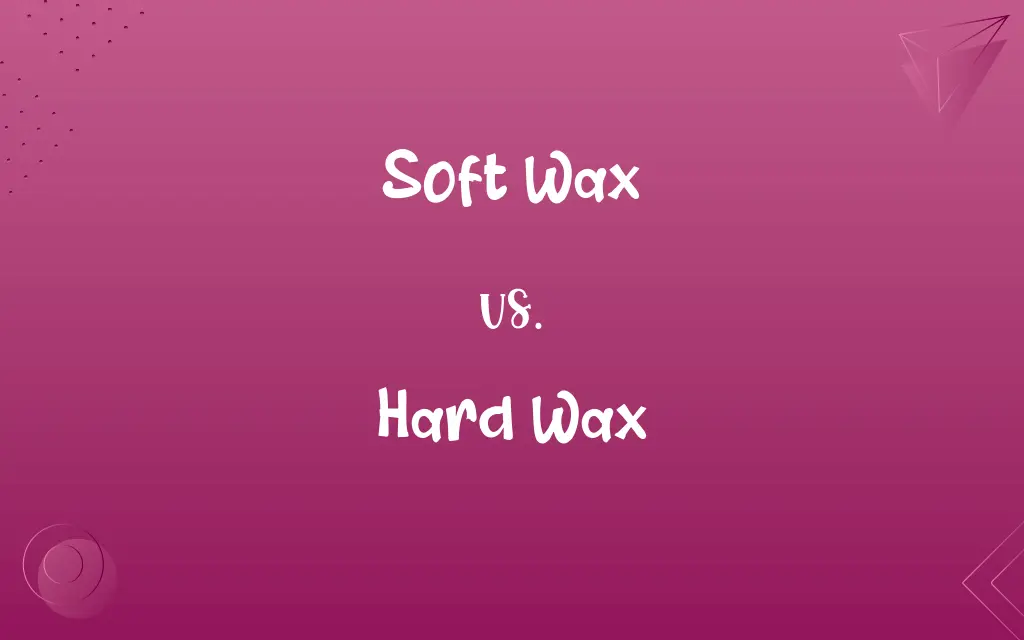 Soft Wax vs. Hard Wax