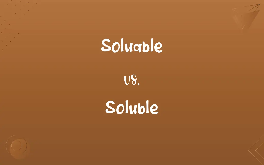 Soluable vs. Soluble