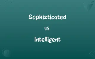Sophisticated vs. Intelligent