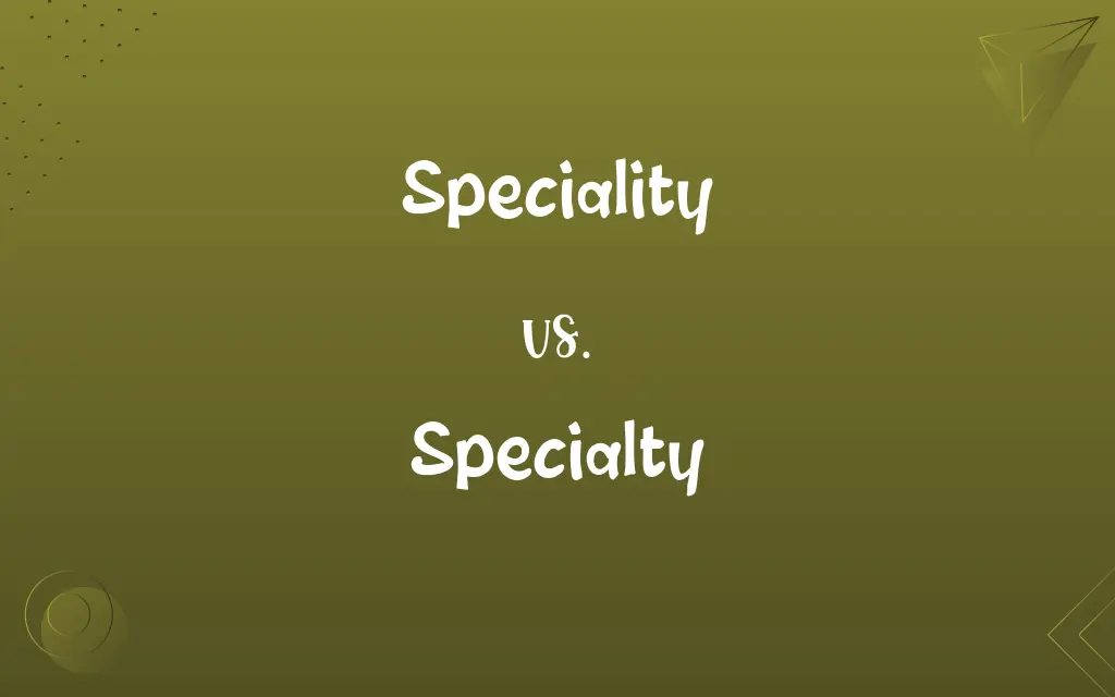 Speciality vs. Specialty