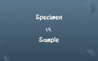 Specimen vs. Sample