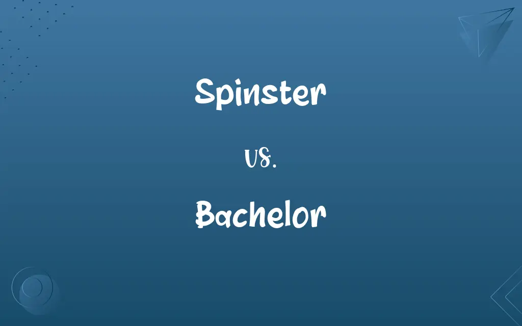 Spinster vs. Bachelor