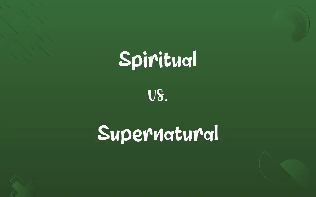 Spiritual vs. Supernatural