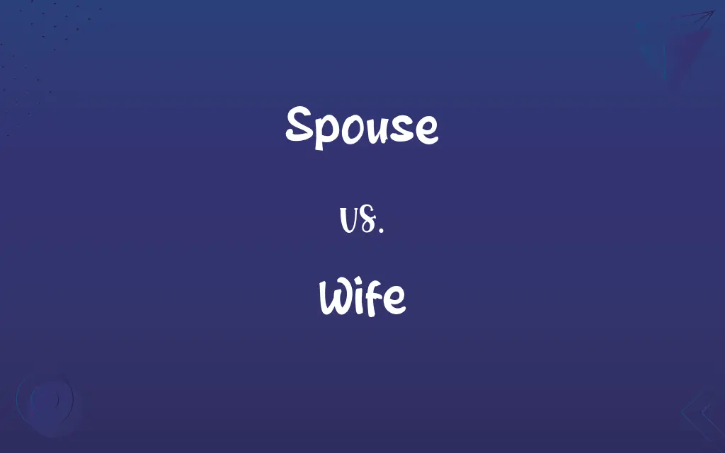 Spouse vs. Wife