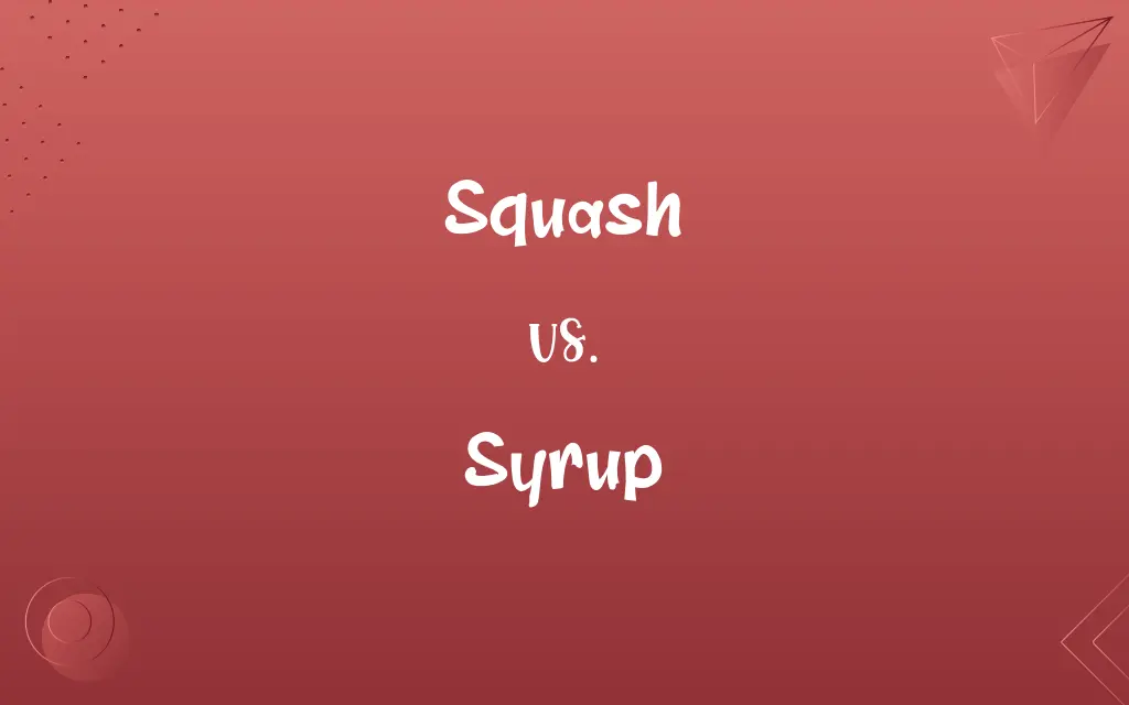 Squash vs. Syrup