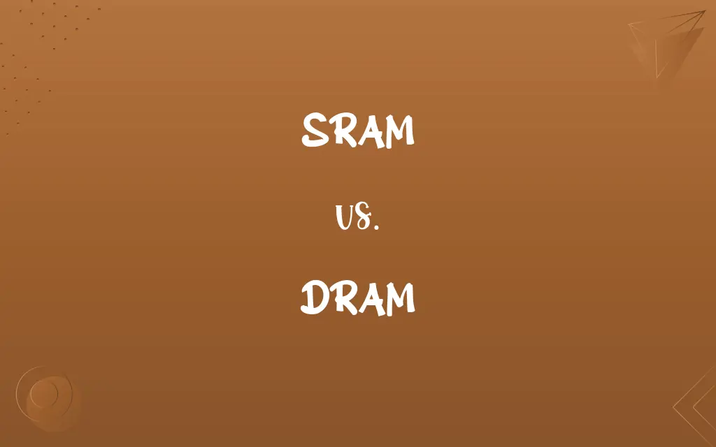 SRAM vs. DRAM
