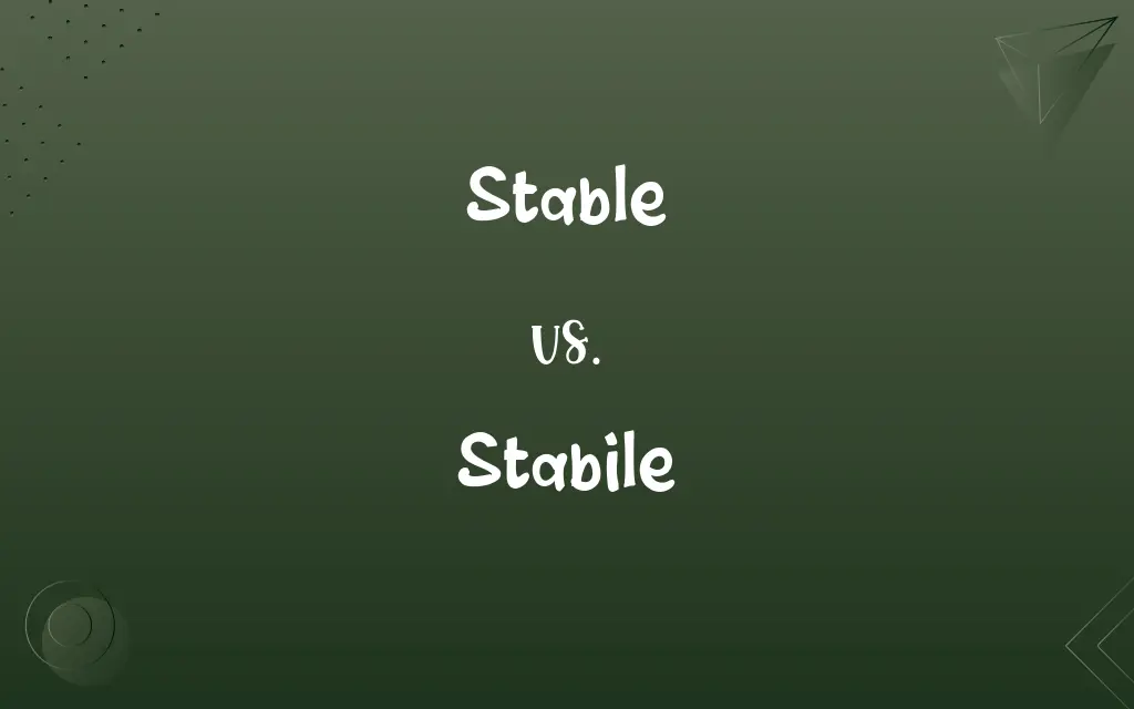 Stable vs. Stabile