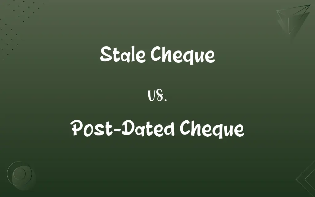Stale Cheque vs. Post-Dated Cheque