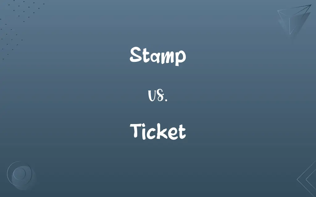 Stamp vs. Ticket