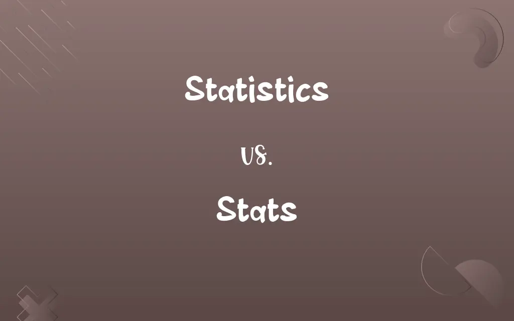 Statistics vs. Stats