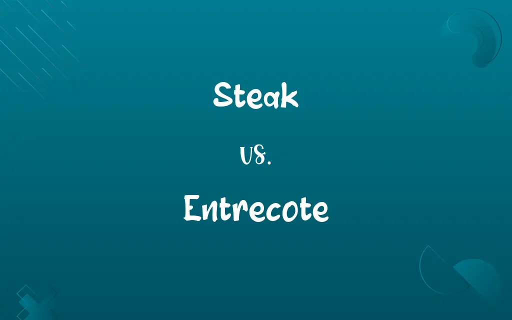 Steak vs. Entrecote