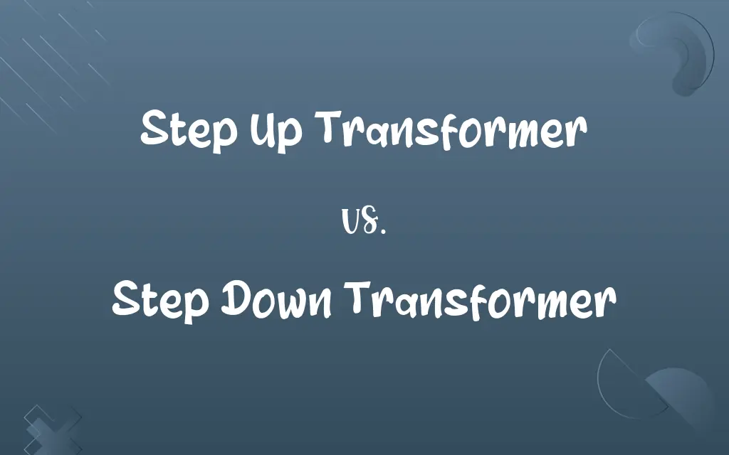 Step Up Transformer vs. Step Down Transformer