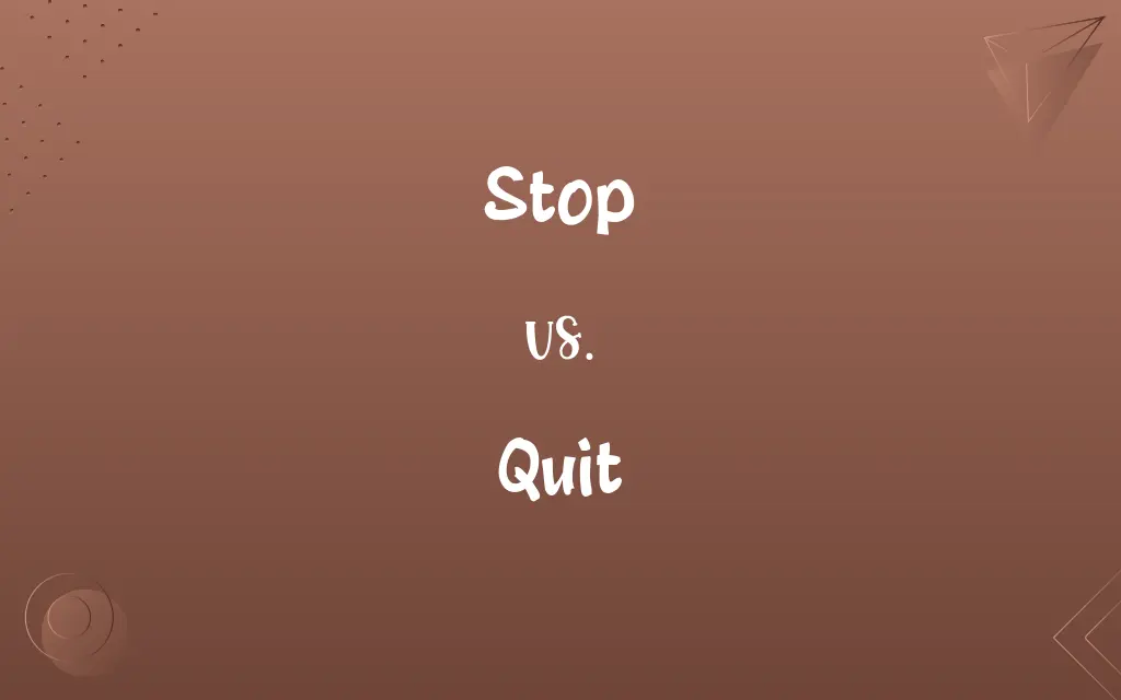 Stop vs. Quit
