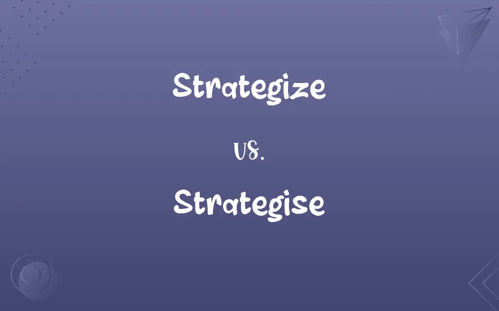 Strategize vs. Strategise