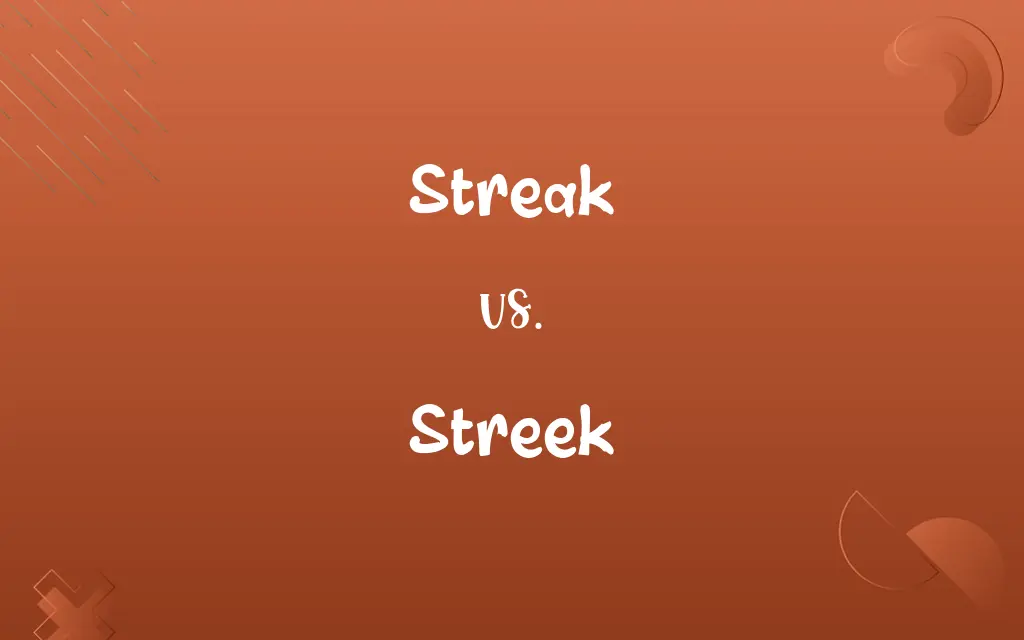 Streek vs. Streak