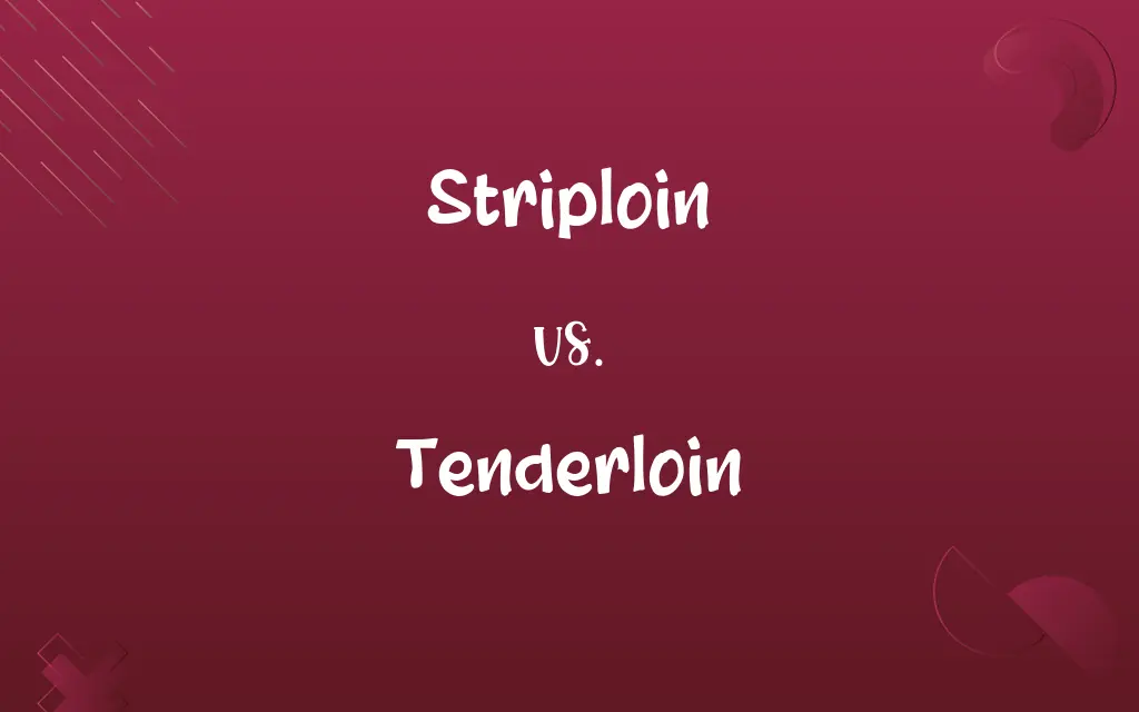 Striploin vs. Tenderloin