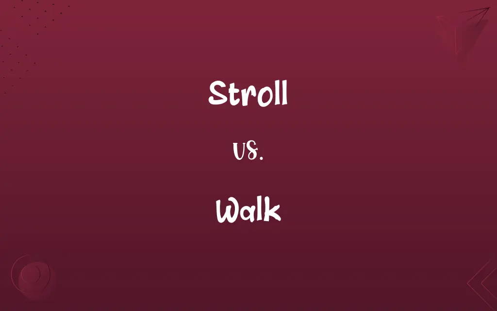 Stroll vs. Walk