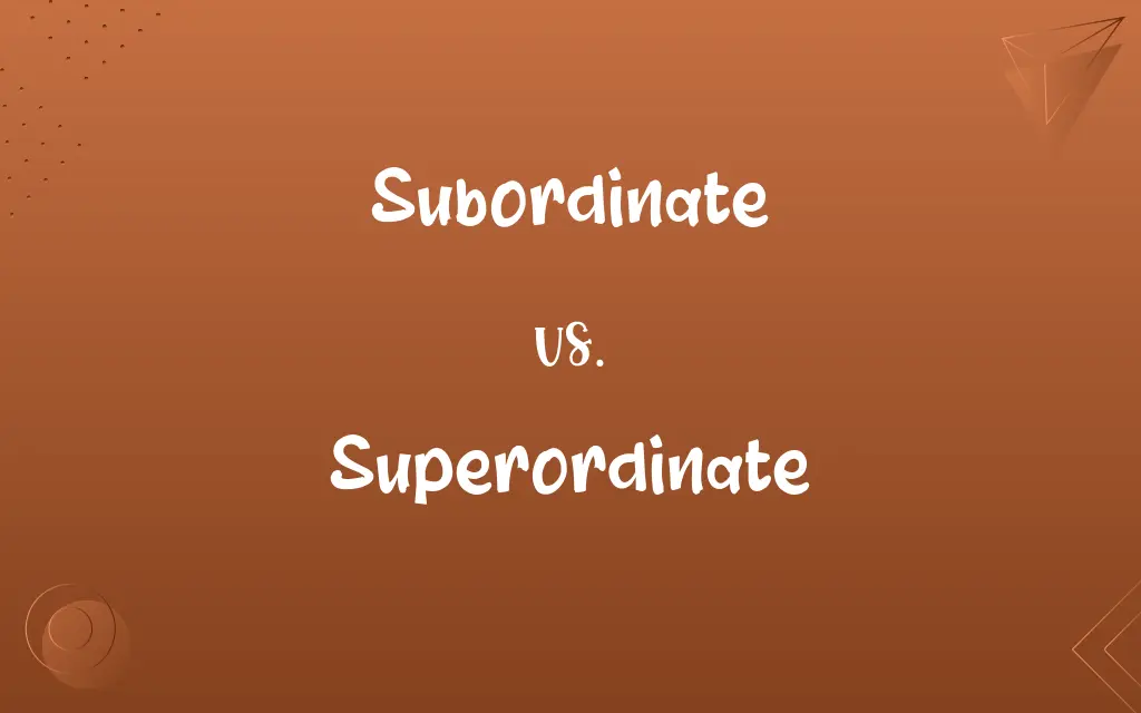 Subordinate vs. Superordinate