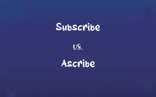 Subscribe vs. Ascribe