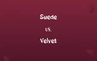 Suede vs. Velvet