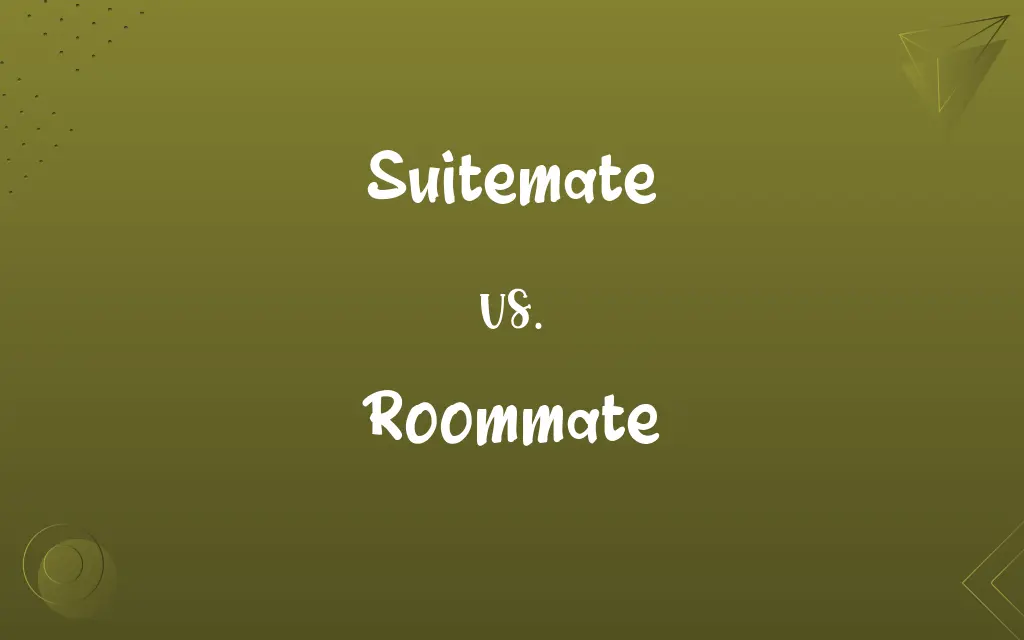 Suitemate vs. Roommate