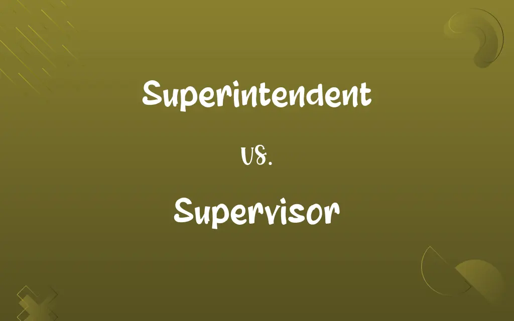 Superintendent vs. Supervisor