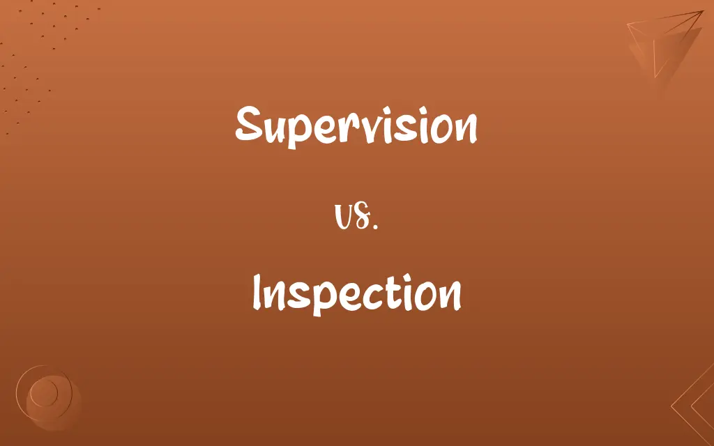 Supervision vs. Inspection