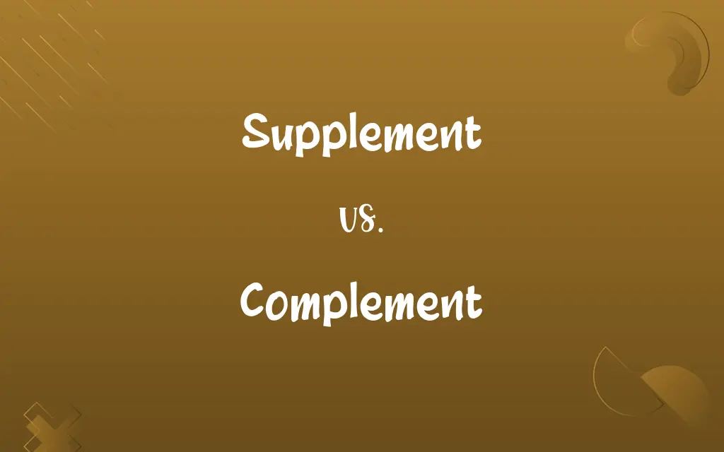 Supplement vs. Complement