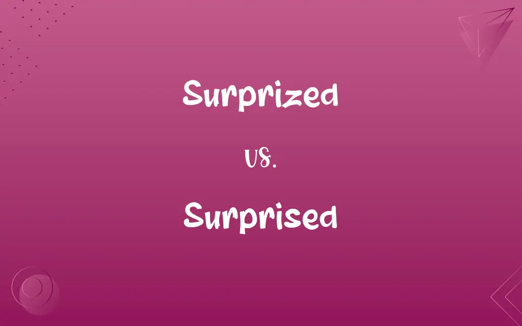 Surprized vs. Surprised
