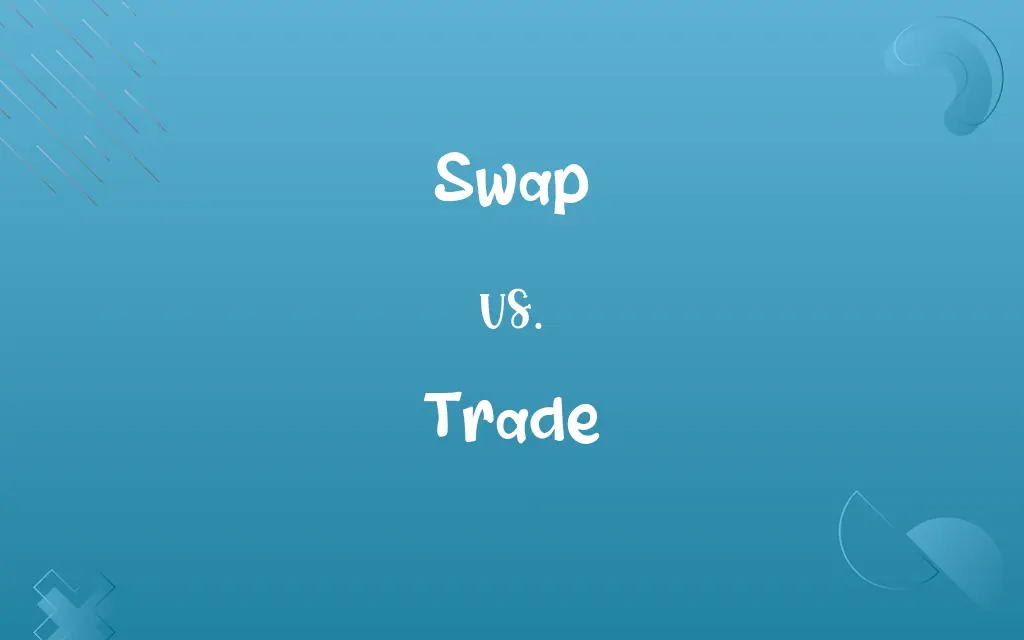 Swap vs. Trade