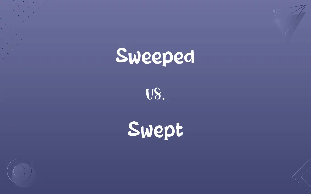 Sweeped vs. Swept