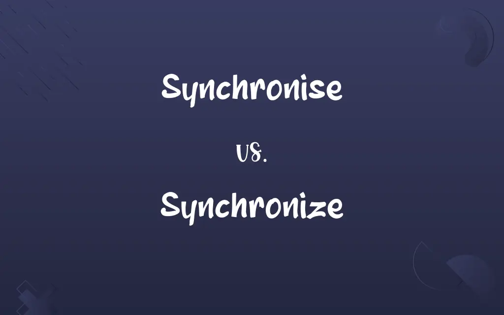 Synchronise vs. Synchronize