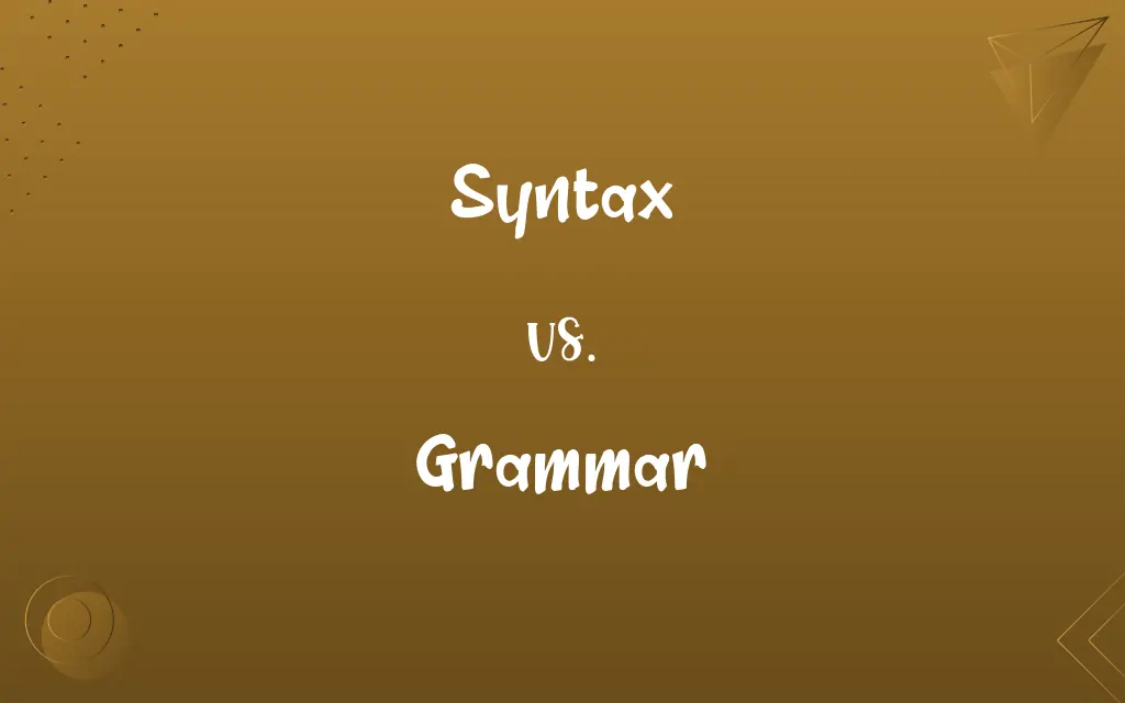 Syntax vs. Grammar