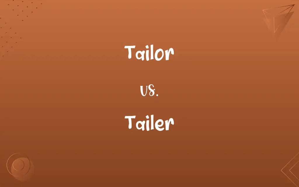 Tailor vs. Tailer