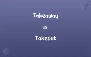 Takeaway vs. Takeout