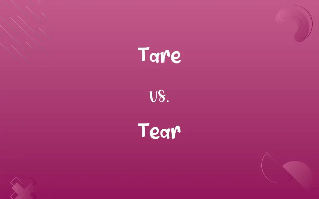 Tare vs. Tear