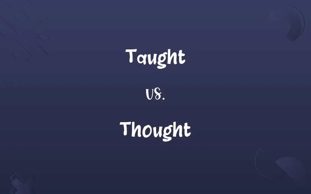 Taught vs. Thought