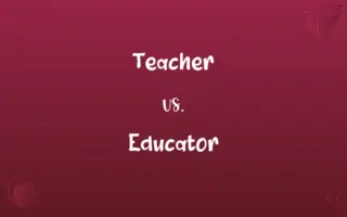 Teacher vs. Educator