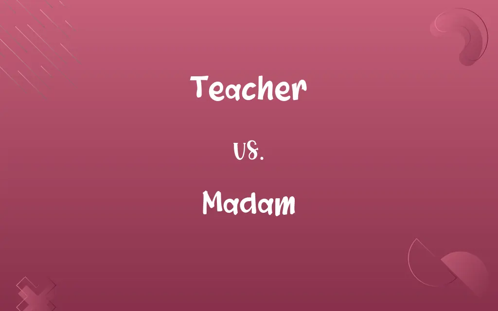 Teacher vs. Madam