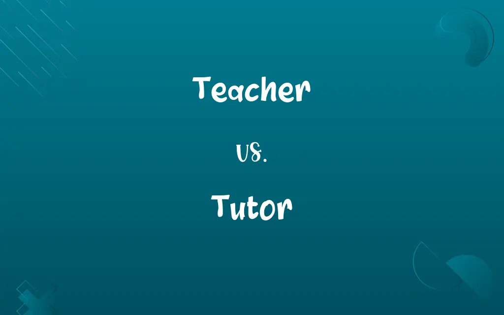 Teacher vs. Tutor