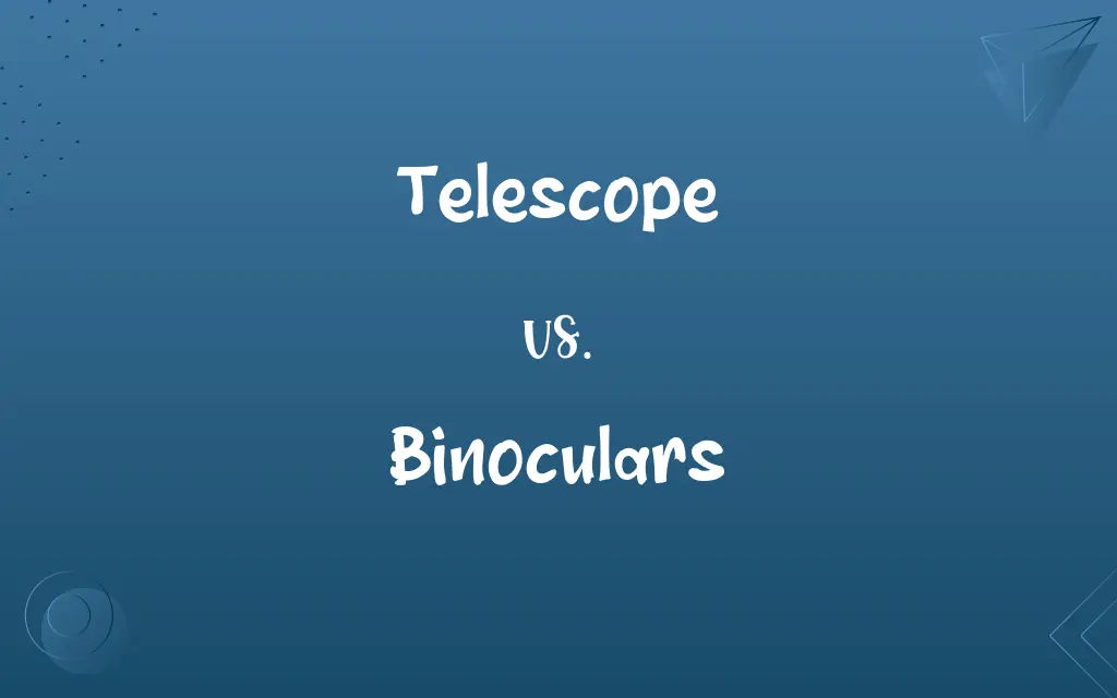 Telescope vs. Binoculars