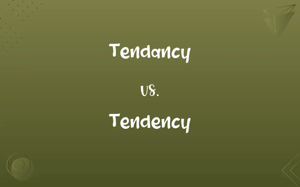 Tendancy vs. Tendency
