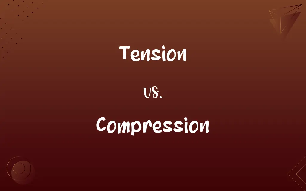 Tension vs. Compression