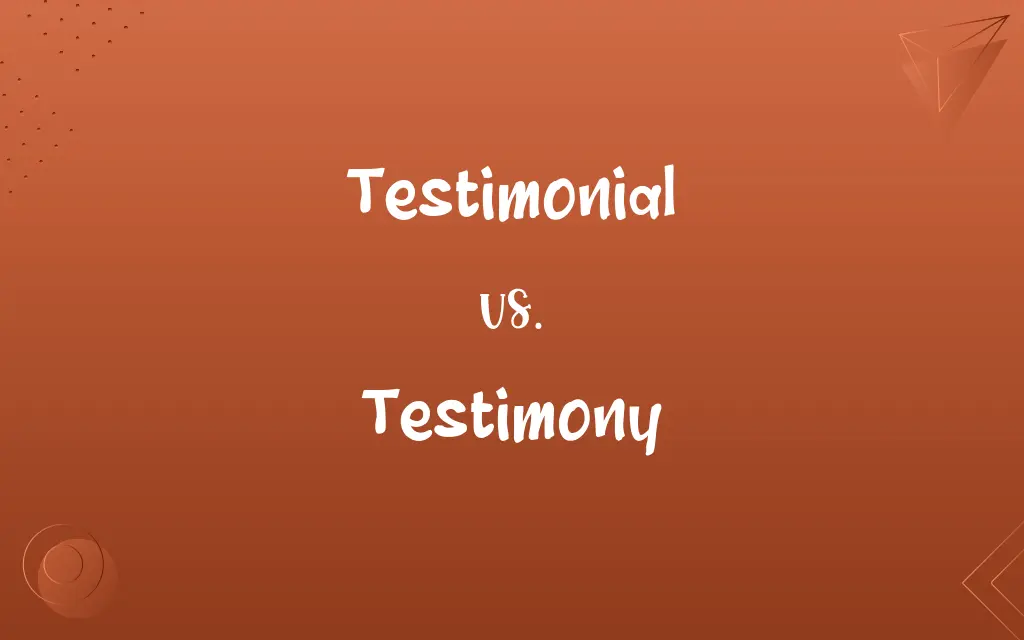 Testimonial vs. Testimony