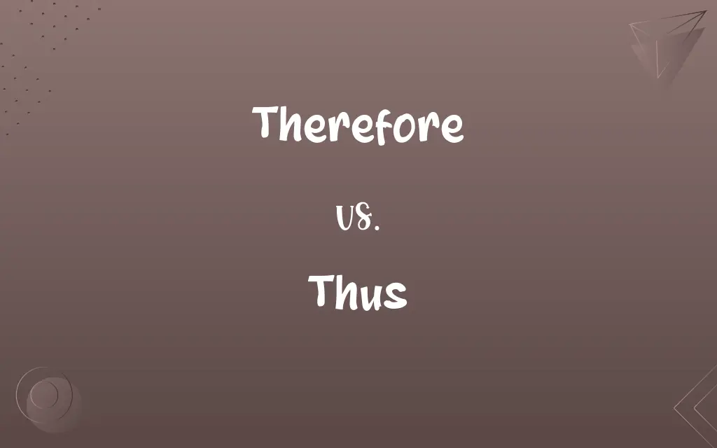 Therefore vs. Thus