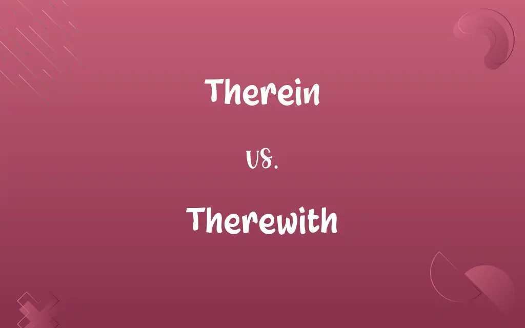 Therein vs. Therewith