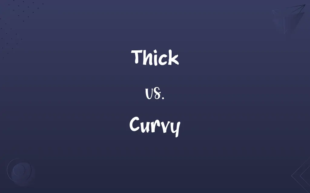 Thick vs. Curvy