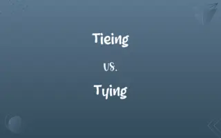 Tieing vs. Tying