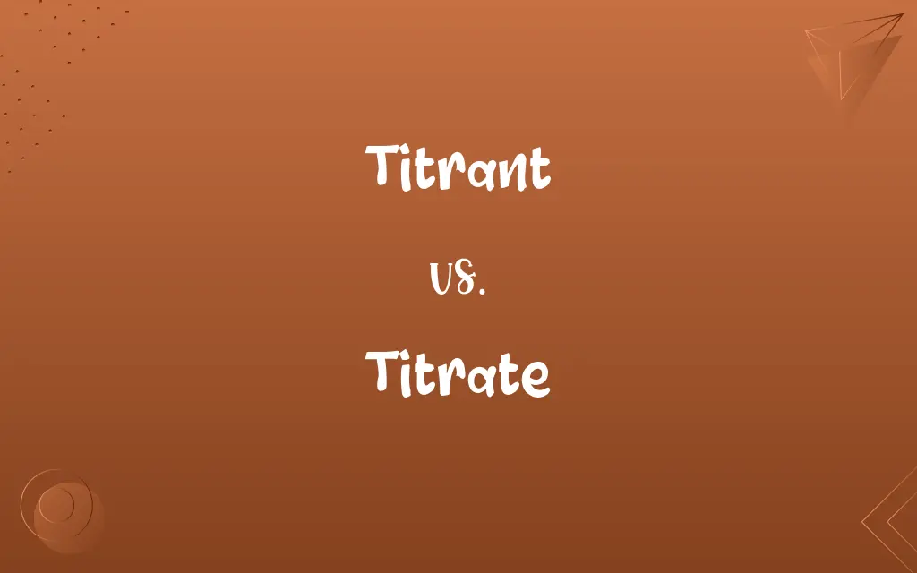 Titrant vs. Titrate