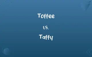Toffee vs. Taffy